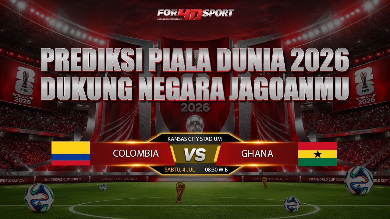 PREDIKSI PIALA DUNIA 04 JULI 2026 COLOMBIA VS GHANA